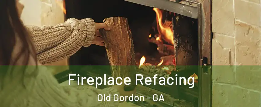 Fireplace Refacing Old Gordon - GA