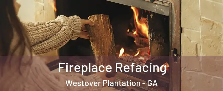 Fireplace Refacing Westover Plantation - GA