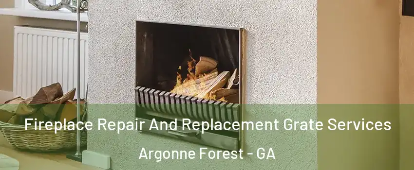Fireplace Repair And Replacement Grate Services Argonne Forest - GA