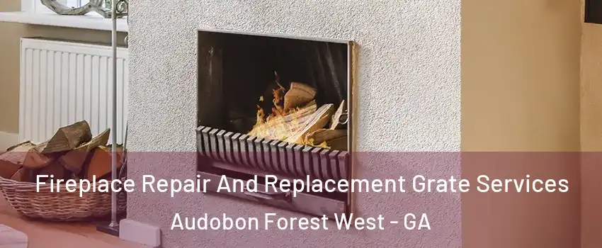 Fireplace Repair And Replacement Grate Services Audobon Forest West - GA