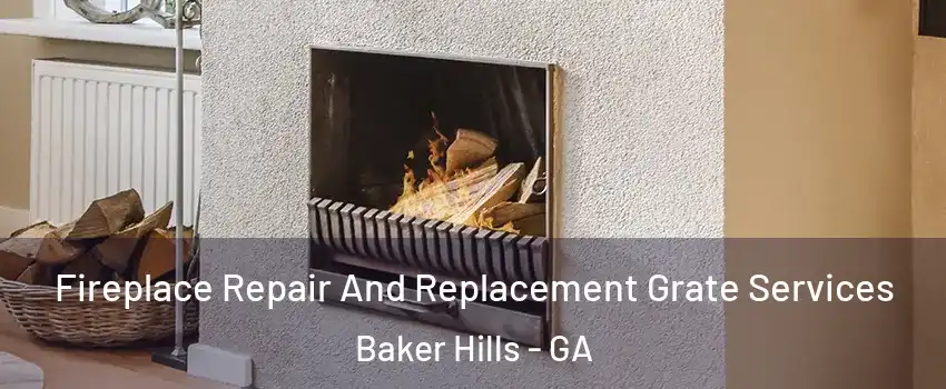 Fireplace Repair And Replacement Grate Services Baker Hills - GA