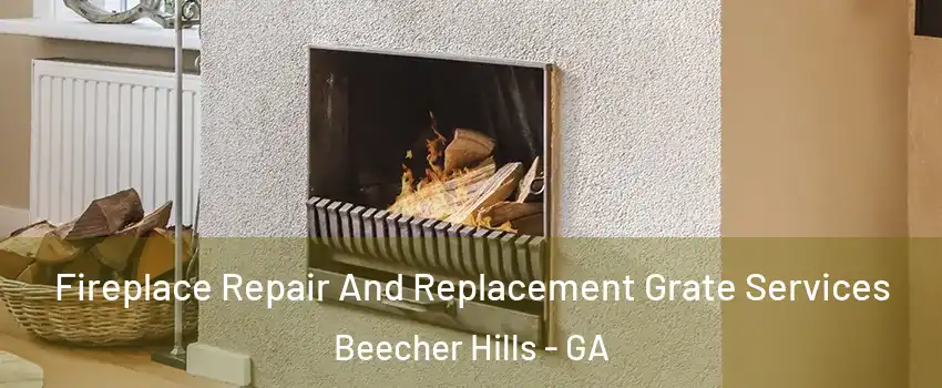 Fireplace Repair And Replacement Grate Services Beecher Hills - GA