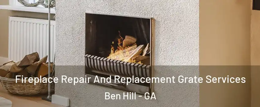 Fireplace Repair And Replacement Grate Services Ben Hill - GA