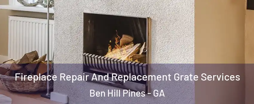 Fireplace Repair And Replacement Grate Services Ben Hill Pines - GA