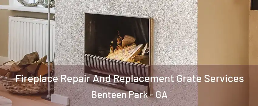 Fireplace Repair And Replacement Grate Services Benteen Park - GA