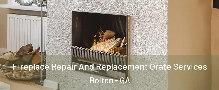 Fireplace Repair And Replacement Grate Services Bolton - GA