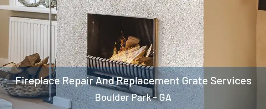 Fireplace Repair And Replacement Grate Services Boulder Park - GA