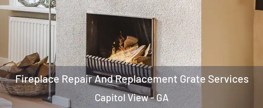 Fireplace Repair And Replacement Grate Services Capitol View - GA