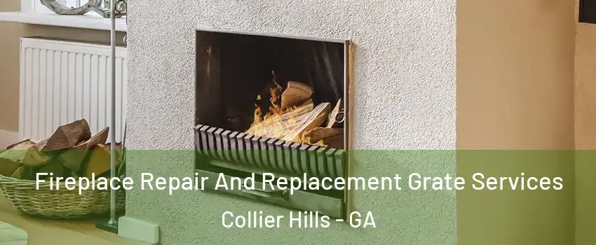 Fireplace Repair And Replacement Grate Services Collier Hills - GA