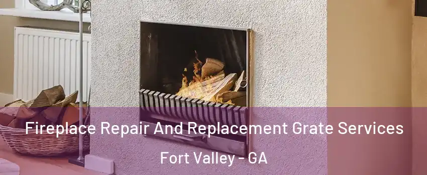 Fireplace Repair And Replacement Grate Services Fort Valley - GA