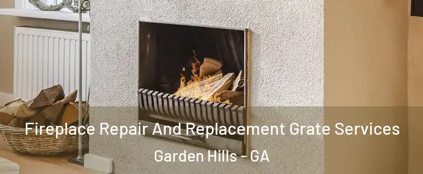 Fireplace Repair And Replacement Grate Services Garden Hills - GA