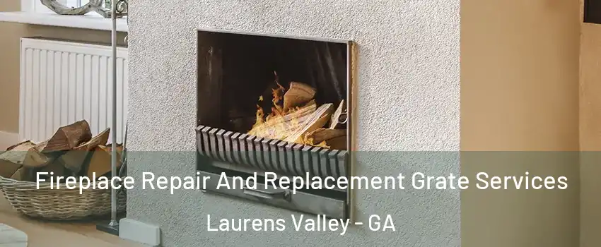 Fireplace Repair And Replacement Grate Services Laurens Valley - GA