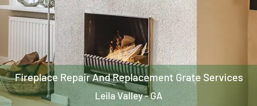 Fireplace Repair And Replacement Grate Services Leila Valley - GA