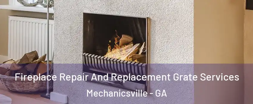 Fireplace Repair And Replacement Grate Services Mechanicsville - GA