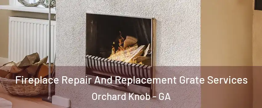 Fireplace Repair And Replacement Grate Services Orchard Knob - GA