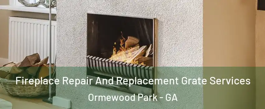 Fireplace Repair And Replacement Grate Services Ormewood Park - GA
