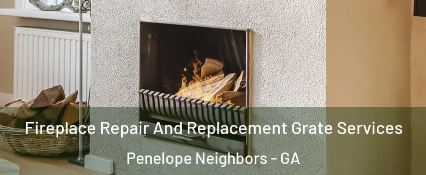 Fireplace Repair And Replacement Grate Services Penelope Neighbors - GA