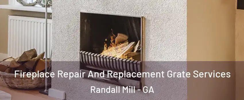 Fireplace Repair And Replacement Grate Services Randall Mill - GA