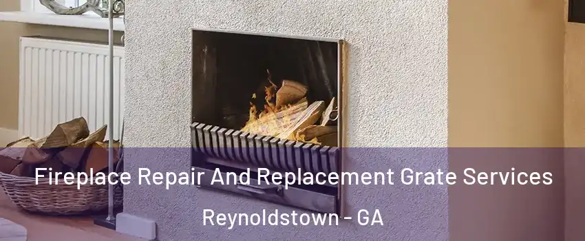 Fireplace Repair And Replacement Grate Services Reynoldstown - GA