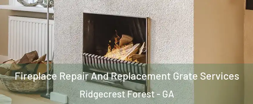 Fireplace Repair And Replacement Grate Services Ridgecrest Forest - GA