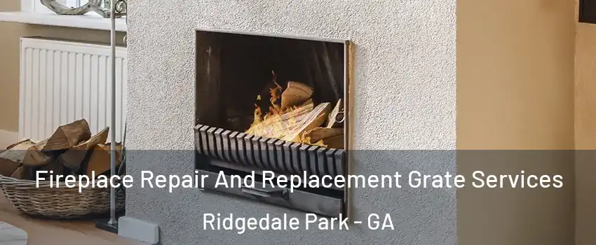 Fireplace Repair And Replacement Grate Services Ridgedale Park - GA