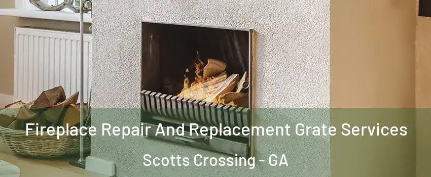 Fireplace Repair And Replacement Grate Services Scotts Crossing - GA