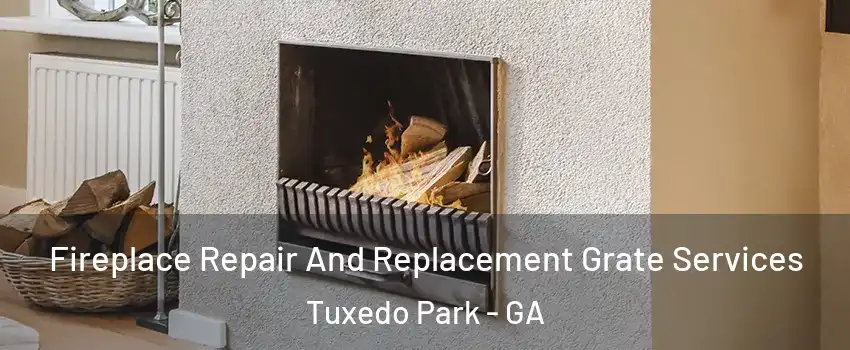 Fireplace Repair And Replacement Grate Services Tuxedo Park - GA