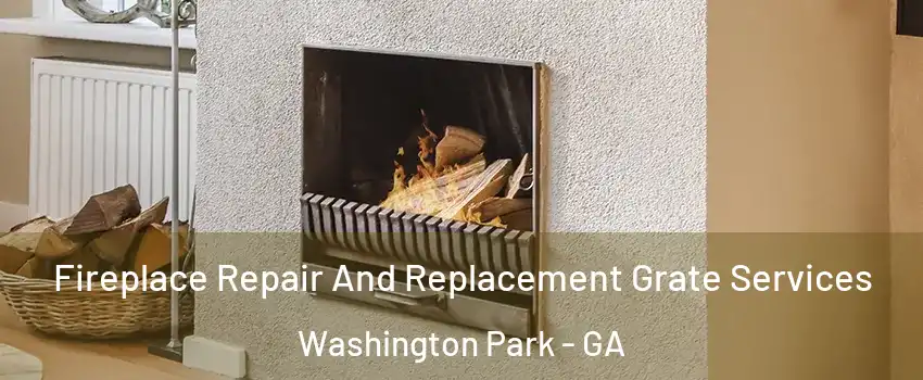 Fireplace Repair And Replacement Grate Services Washington Park - GA