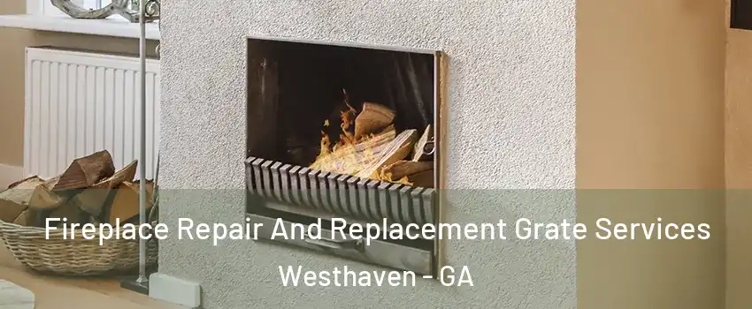 Fireplace Repair And Replacement Grate Services Westhaven - GA