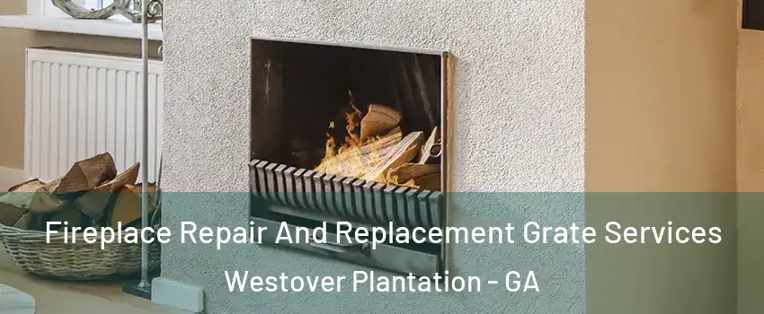 Fireplace Repair And Replacement Grate Services Westover Plantation - GA