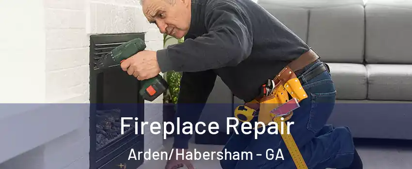 Fireplace Repair Arden/Habersham - GA