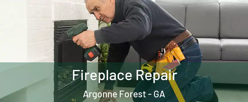 Fireplace Repair Argonne Forest - GA