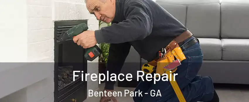 Fireplace Repair Benteen Park - GA