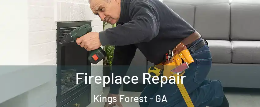 Fireplace Repair Kings Forest - GA