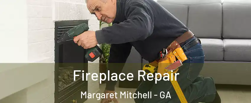 Fireplace Repair Margaret Mitchell - GA