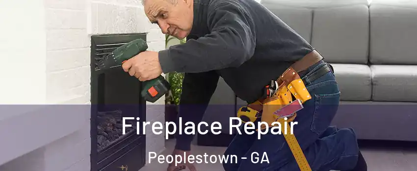 Fireplace Repair Peoplestown - GA