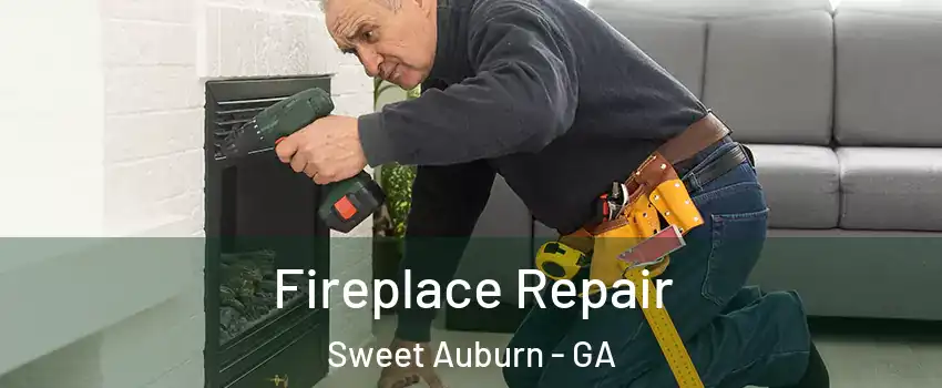Fireplace Repair Sweet Auburn - GA