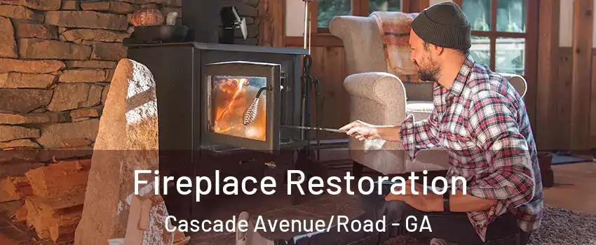 Fireplace Restoration Cascade Avenue/Road - GA