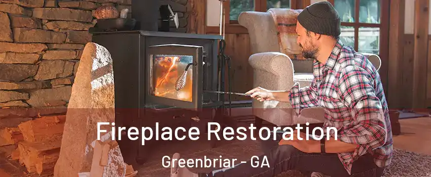 Fireplace Restoration Greenbriar - GA