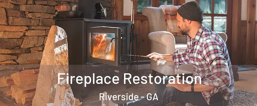 Fireplace Restoration Riverside - GA