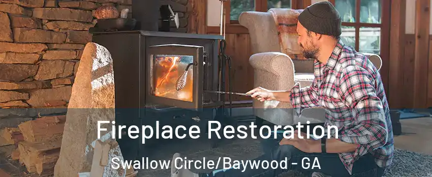Fireplace Restoration Swallow Circle/Baywood - GA