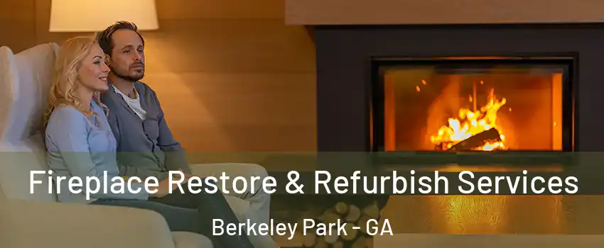 Fireplace Restore & Refurbish Services Berkeley Park - GA