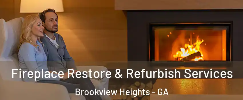 Fireplace Restore & Refurbish Services Brookview Heights - GA
