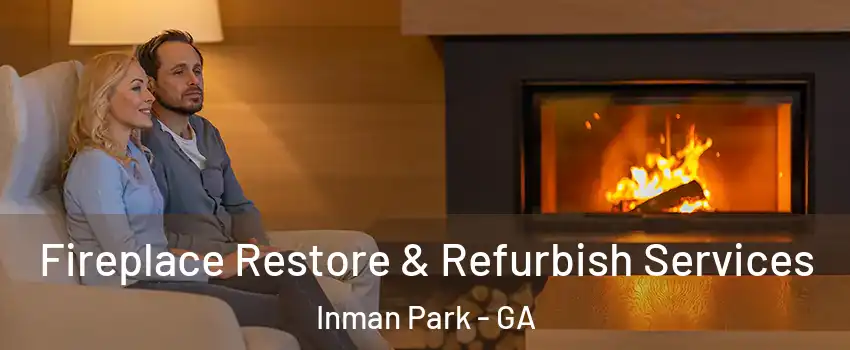 Fireplace Restore & Refurbish Services Inman Park - GA