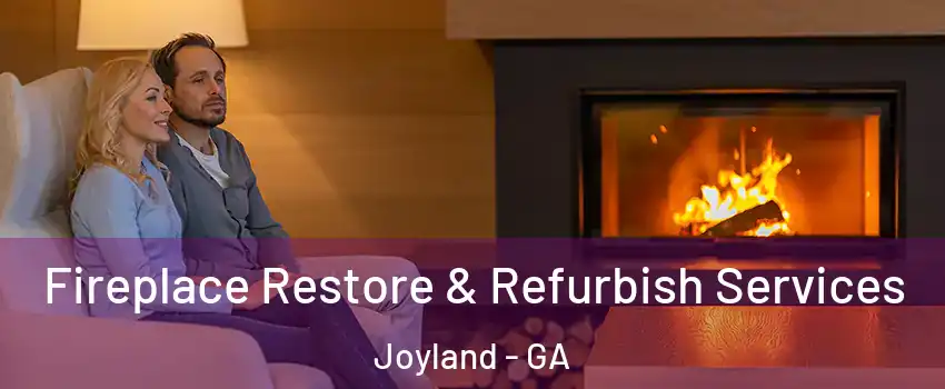 Fireplace Restore & Refurbish Services Joyland - GA