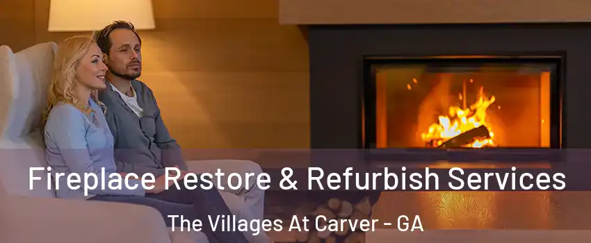 Fireplace Restore & Refurbish Services The Villages At Carver - GA