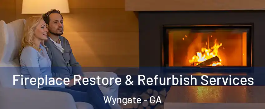 Fireplace Restore & Refurbish Services Wyngate - GA