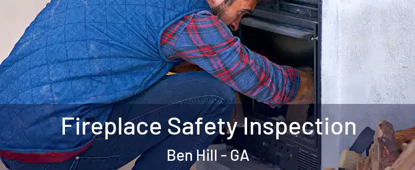 Fireplace Safety Inspection Ben Hill - GA