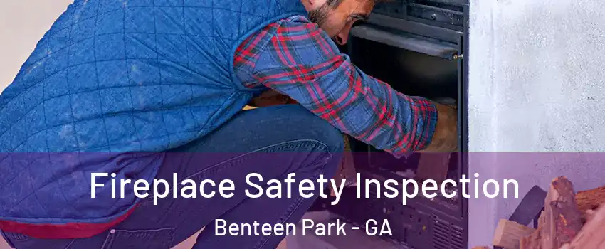 Fireplace Safety Inspection Benteen Park - GA