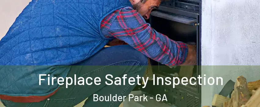 Fireplace Safety Inspection Boulder Park - GA